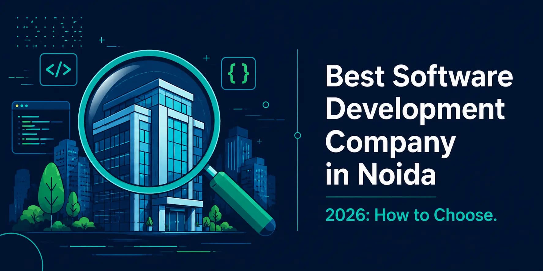 Best Software Development Company in Noida 2026: How to Choose Best Software Development Company in Noida 2026: How to Choose